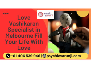 Fill Your Life With Love by Love Vashikaran Specialist in Melbourne