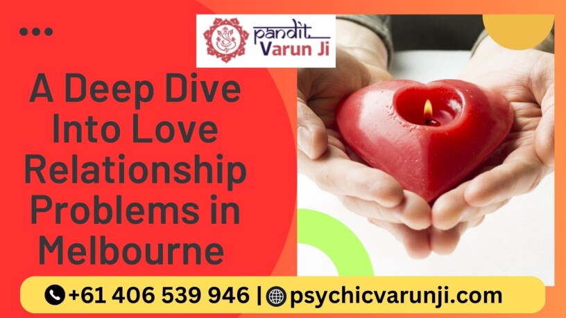 a-deep-dive-into-love-relationship-problems-in-melbourne-big-0