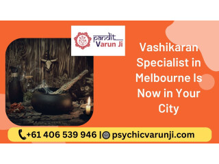 Vashikaran Specialist in Melbourne Is Now in Your City