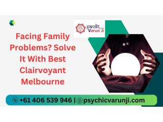 Facing Family Problems? Solve It With Best Clairvoyant Melbourne