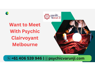 Want to Meet With Psychic Clairvoyant Melbourne