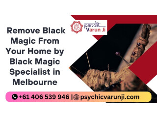 Remove Black Magic From Your Home by Black Magic Specialist in Melbourne