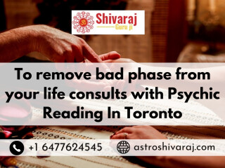 To remove bad phase from your life consults with Psychic Reading In Toronto