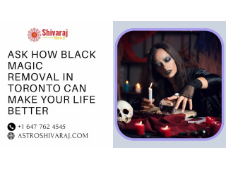 Ask How Black Magic Removal in Toronto Can Make Your Life Better