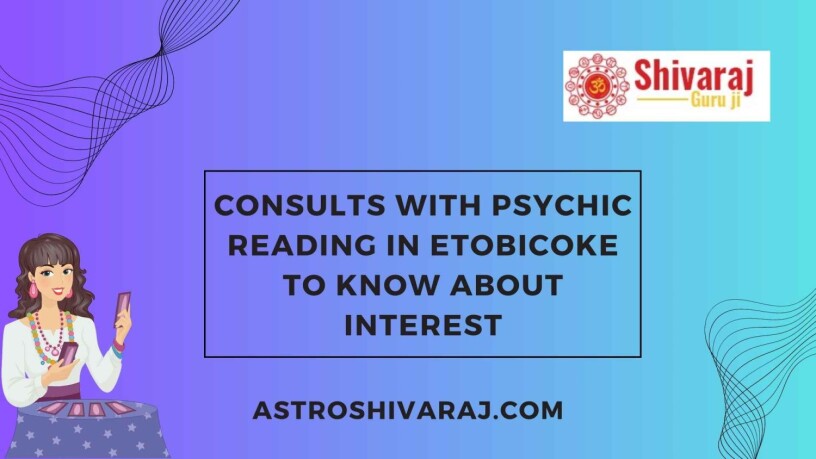 consults-with-psychic-reading-in-etobicoke-to-know-about-interest-big-0