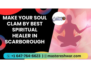 Make Your Soul Clam by Best Spiritual Healer in Scarborough