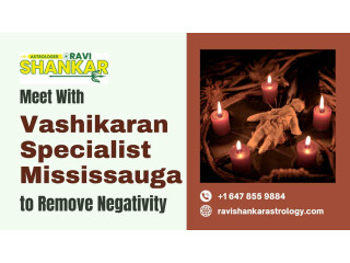 Meet With Vashikaran Specialist Mississauga to Remove Negativity