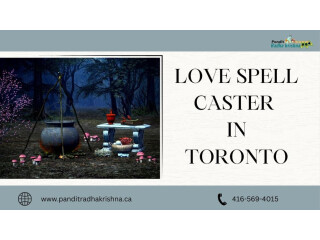 Charmed love spell caster in Toronto