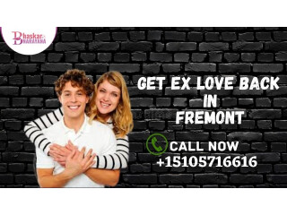 Again Get Ex Love Back in Fremont After A Painful Breakup