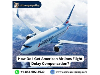 How Do I Get American Airlines Flight Delay Compensation?