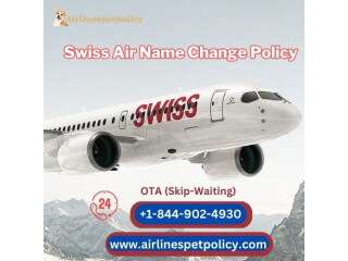 How to Change the Name on a Flight Ticket with Swiss Airlines?