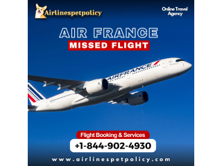 What Happens if you miss your Flight Air France?