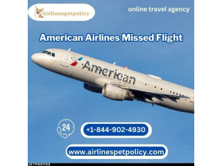 What to do when you miss your Flight American Airlines?
