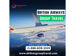 What are the benefits of group travel with British Airways?