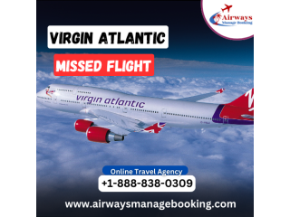 What happens if I miss my Virgin Atlantic flight?