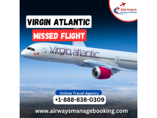What happens if I miss my Virgin Atlantic flight?
