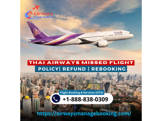 What happens if I miss my flight with Thai Airways?
